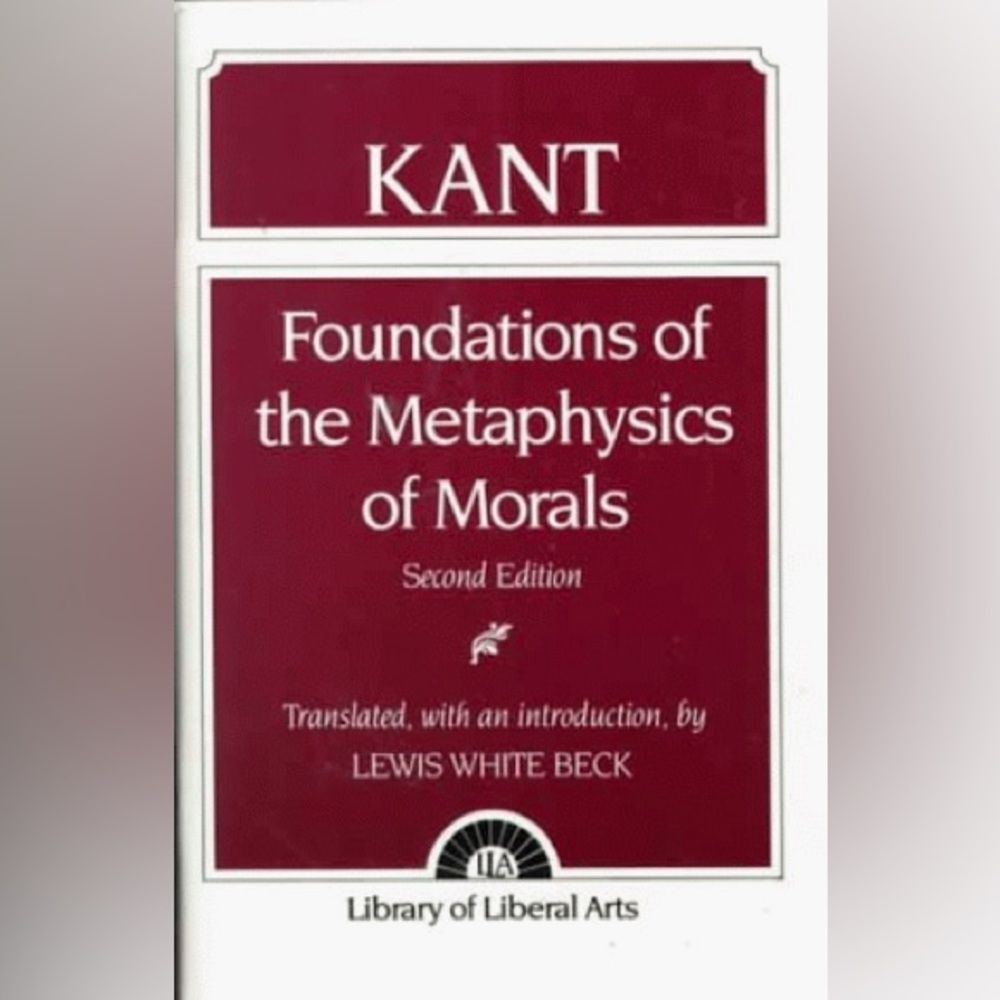 Immanuel Kant: The Foundations of the Metaphysics of Morals - Second Edition